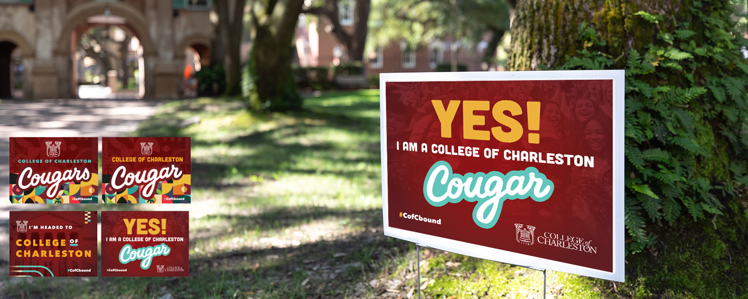 "Yes! I am a College of Charleston Cougar" yard signplanted on campus.