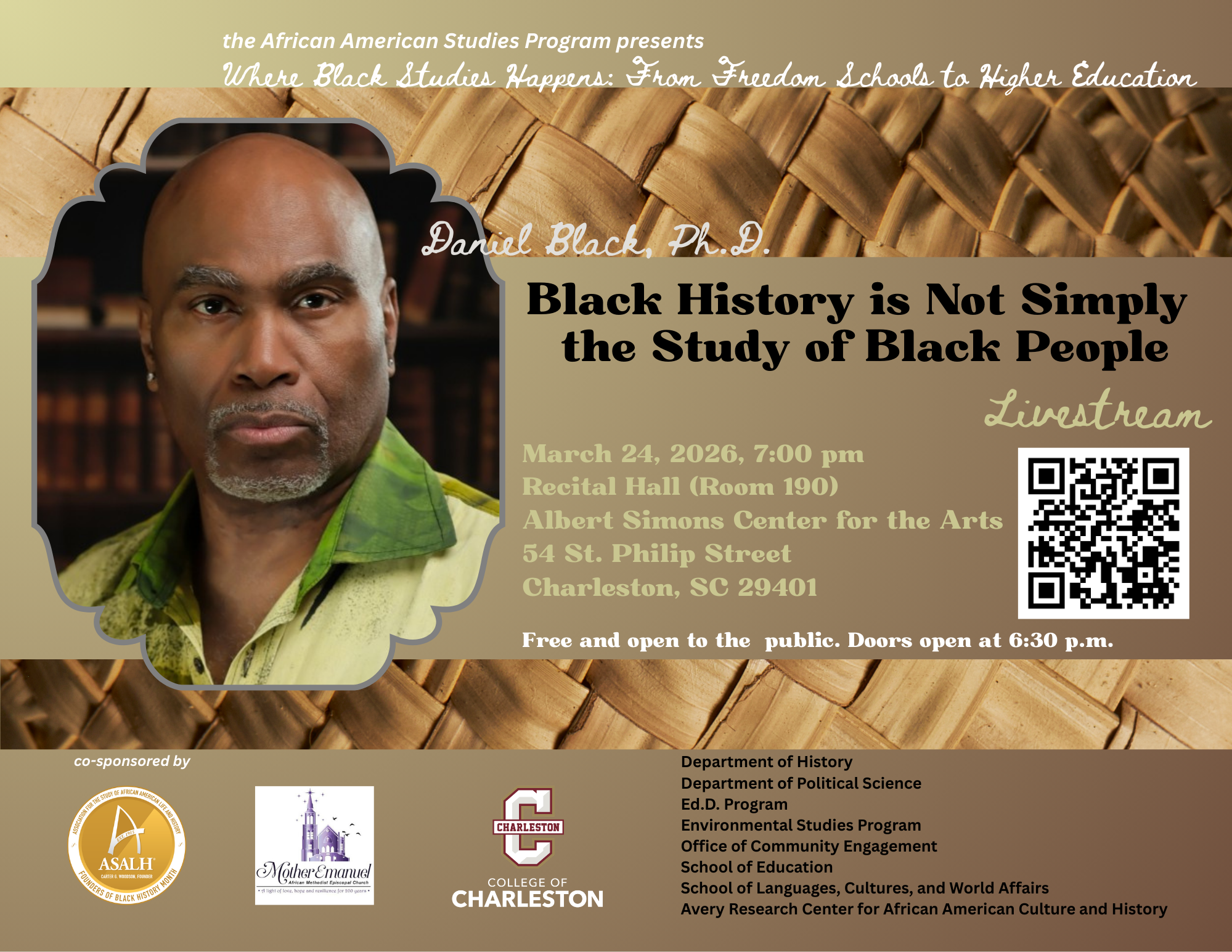 A black event flyer announcing a talk by Daniel Black, Ph.D., titled “Where Black Studies Happens: From Freedom Schools to Higher Education.” Includes the line “Black History is Not Simply the Study of Black People,” sponsor names, March 24, 2026 event details at the Recital Hall, and a section labeled “Livestream” above a QR code