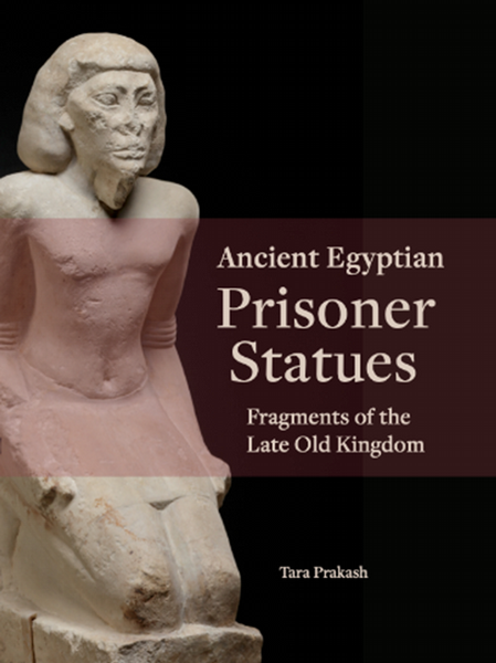 Cover of the book "Ancient Egyptian Prisoner Statues" by Tara Prakash