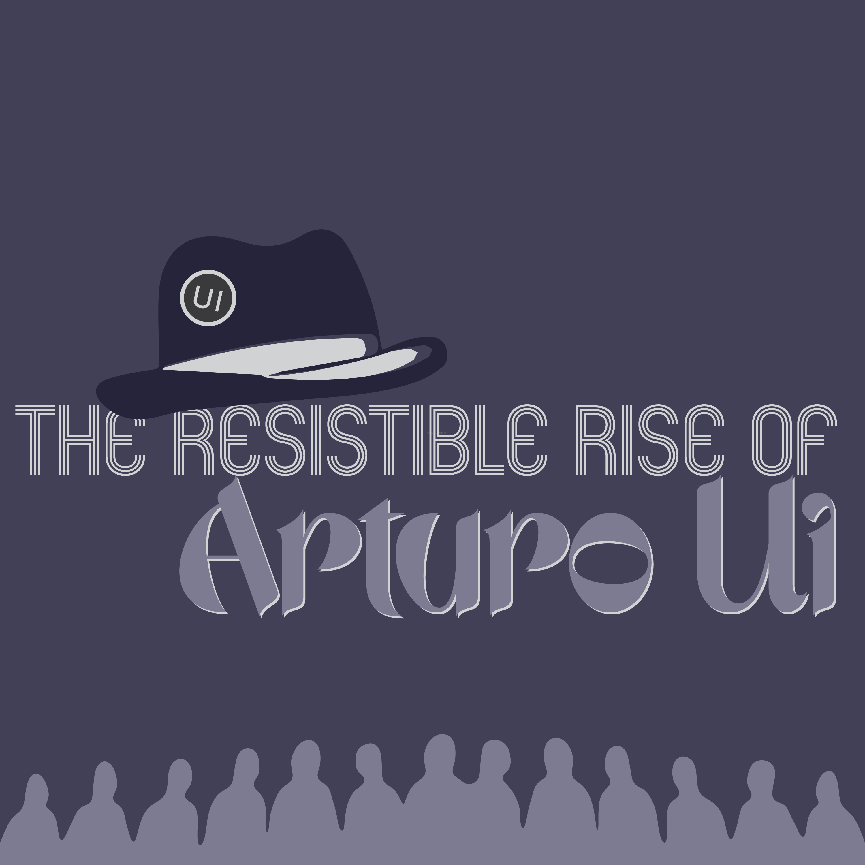 The Resistible Rise of Arturo Ui